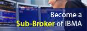 Become a Sub-Broker of IBMA